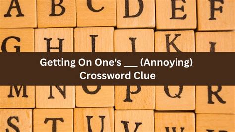 annoying crossword clue